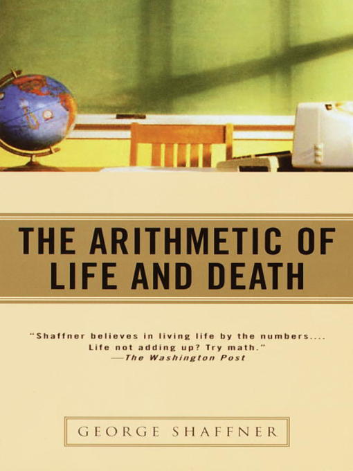 Title details for The Arithmetic of Life and Death by George Shaffner - Available